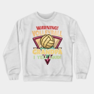 Volleyball Grandpa I Yell Loud Volleyball Player Gift For Men Fathers Day Crewneck Sweatshirt